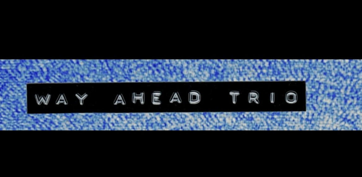 The Way Ahead Trio Band