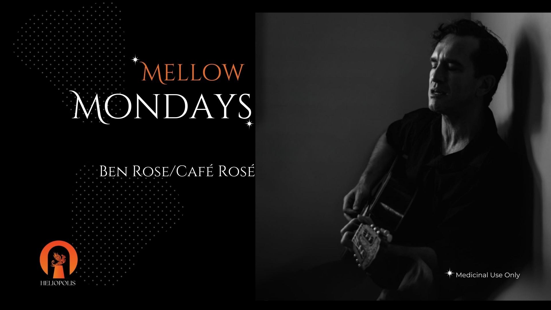 Mellow Mondays - Ben Rose - Heliopolis